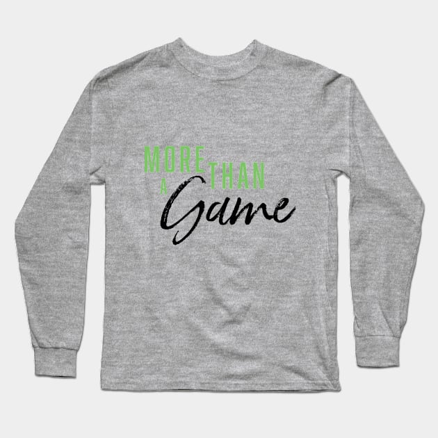 More Than A Game Long Sleeve T-Shirt by Author Bella Matthews